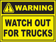 SAFETY SIGN (SAV) | Warning - Watch Out For Trucks